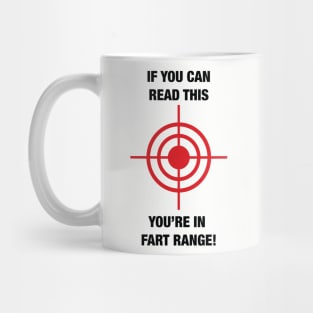 If you can read this. You're in Fart Range Mug